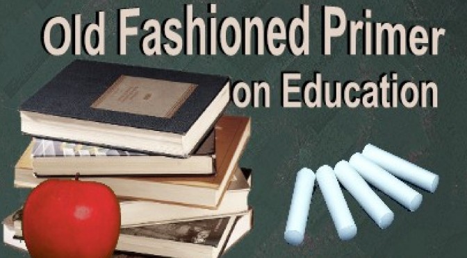 Old Fashioned Primer on Education